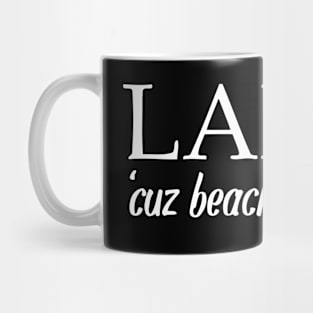 Lakes Cuz Beaches Be Salty Mug